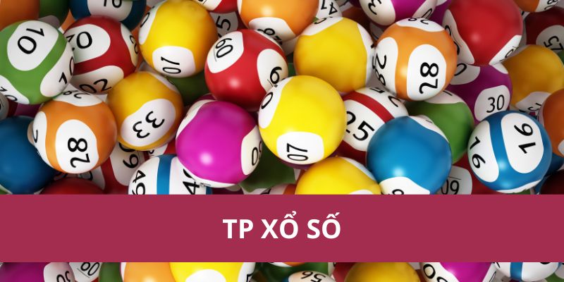Tp Xổ Số – Nơi Hội Tụ Những Con Số May Mắn Nhất 2025 